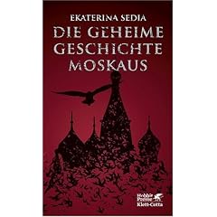 Die geheime Geschichte Moskaus