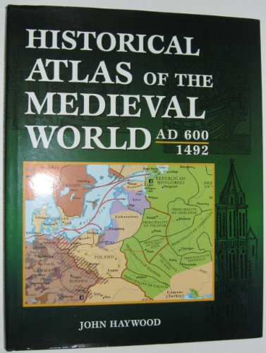 historical atlas of the medieval world ad 600 1492