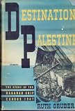 Destination Palestine: The story of the Haganah ship Exodus 1947