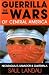 The Guerrilla Wars of Central America: Nicaragua, El Salvador and Guatemala