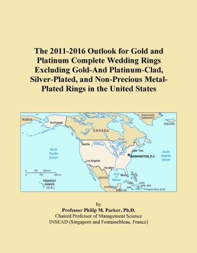 The 2011-2016 Outlook for Gold and Platinum Complete Wedding Rings Excluding Gold-And Platinum-Clad, Silver-Plated, and Non-Precious Metal-Plated Rings in the United States