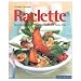 Raclette (Quick & Easy) by Claudia Schmidt