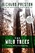 The Wild Trees: A Story of Passion and Daring