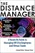 The Distance Manager: A Hands On Guide to Managing Off-Site Employees and Virtual Teams