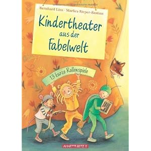 Kindertheater aus der Fabelwelt: 13 kurze Rollenspiele