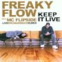 Freaky Flow: Keep It Live