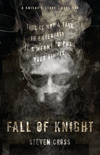 Fall of Knight (A Knight's Story) (Volume 1), by Steven Cross