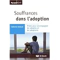 Souffrances dans l'adoption : Pistes pour accompagner les adopt�s et les adoptants