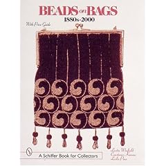 Beads on Bags, 1880s-2000: With Price Guide (Schiffer Book for Collectors) by Lorita Winfield, Constance Korosec and Leslie Pina
