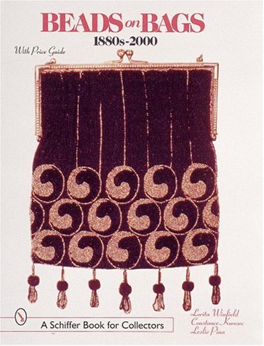 Click To Beads on Bags, 1880s-2000: With Price Guide (Schiffer Book for Collectors) Details... Beads on Bags, 1880s-2000: With Price Guide (Schiffer Book for Collectors)