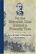 On the Skirmish Line Behind a Friendly Tree: The Civil War Memoirs of William Royal Oake, 26th Iowa Volunteers