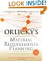 Orlicky's Material Requirements Planning 3/E