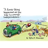 A Funny Thing Happened on the Way to Energy Independence