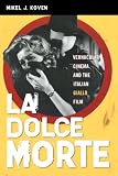La Dolce Morte: Vernacular Cinema and the Italian Giallo Film