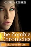 The Zombie Chronicles - Book 4 - Poisonous Serum (Apocalypse Infection Unleashed Series)