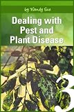 Dealing with Pest and Plant Disease (Creating Your Own Personal Garden!)