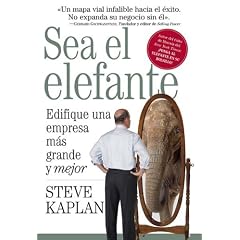 Sea el elefante: Edifique una empresa mas grande y mejor