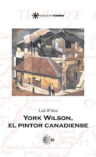 York wilson: el pintor canadiense (Escala en Tenerife) (Spanish Edition)