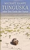Tunguska oder Das Ende der Natur - Michael Hampe