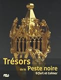 Trésors de la Peste noire : Erfurt et Colmar Trésors de la Peste noire : Erfurt et Colmar