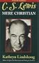 C.S. Lewis: Mere Christian, Fourth Edition