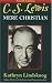 C.S. Lewis: Mere Christian, Fourth Edition by Kathryn Lindskoog ISBN 0940895366
