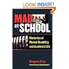 Mad at School: Rhetorics of Mental Disability and Academic Life (Corporealities: Discourses of Disability)