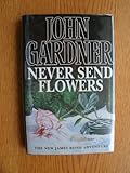 Never send flowers
