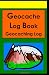 Geocache Log Book: Geocaching Log