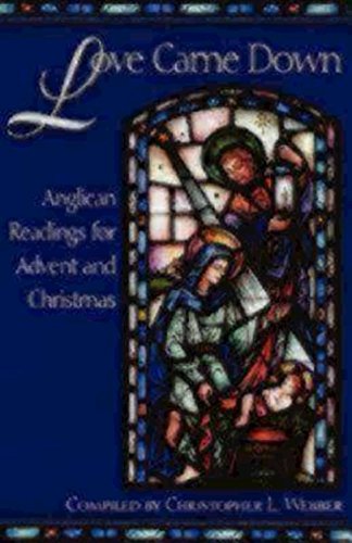 Love Came Down: Anglican Readings for Advent and Christmas