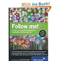 Follow me!: Erfolgreiches Social Media Marketing mit Facebook, Twitter und Co.