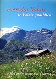 Everyday Valais : a look at life in the Swiss canton