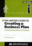 The Lawyer's Guide to Creating a Business Plan, 2007 Edition: A Step-by-Step Software Package