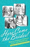 Here Come the Brides!: Reflections on Lesbian Love and Marriage