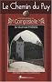 Le Chemin du Puy vers Saint-Jacques-de-Compostelle : Guide pratique du p�lerin