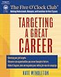 Targeting a Great Career (Five O'Clock Club)