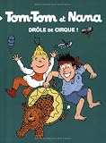 Tom-Tom et Nana, Tome 7 : Drôle de cirque !