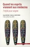 Quand les esprits viennent aux m�decins