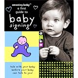 Amazing Baby: A First Guide to Baby Signing by