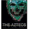 The Aztecs: History and Treasures of an Ancient Civilization by Davide Domenici