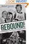 Rebound!: Basketball, Busing, Larry Bird, and the Rebirth of Boston