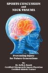 Sports Concussion and Neck Trauma: Preventing Injury for Future Generations