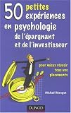 Revue Dunod  / 50 Petites expériences en psychologie de l'épargnant et de l'investisseur : Pour mieux réussir tous vos placements