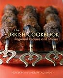 The Turkish Cookbook: Regional Recipes and Stories