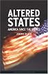 Altered States: America Since the Sixties (Reaktion Books - Contemporary Worlds)