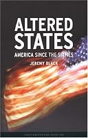 Altered States: America Since the Sixties (Reaktion Books - Contemporary Worlds)