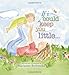 If I Could Keep You Little... (Marianne Richmond): A Baby Book About a Parent's Love (Gifts for Babies and Toddlers, Gifts for Mother’s Day or Father’s Day)