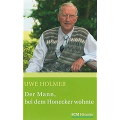 Der Mann, bei dem Honecker wohnte
