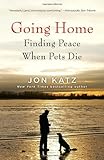 Going Home: Finding Peace When Pets Die