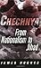 Chechnya: From Nationalism to Jihad (National and Ethnic Conflict in the 21st Century)